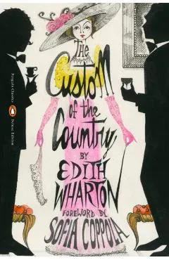 The Custom of the Country: (Penguin Classics Deluxe Edition)