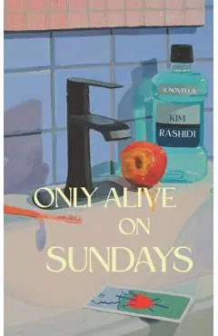 Only Alive on Sundays: A Novella
