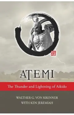 Atemi: The Thunder and Lightning of Aikido