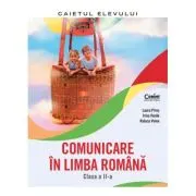 Comunicare în limba romana. Caietul elevului. Clasa a 2-a