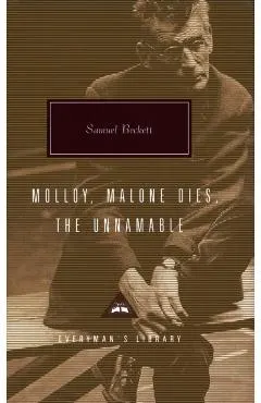 Molloy, Malone Dies, the Unnamable: A Trilogy