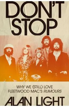 Don't Stop: Why We (Still) Love Fleetwood Mac's Rumours