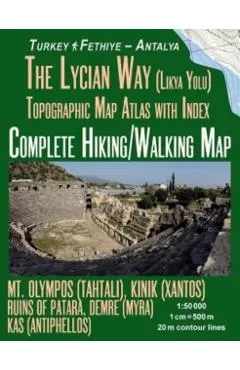 The Lycian Way (Likia Yolu) Topographic Map Atlas with Index 1: 50000 Complete Hiking/Walking Map Turkey Fethiye - Antalya Mt. Olympos (Tahtali), Kini