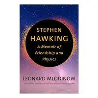 Stephen Hawking: A Memoir of Friendship and Physics