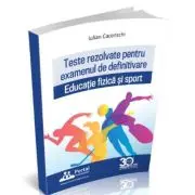 Definitivat profesori de educatie fizica si sport. Subiecte rezolvate