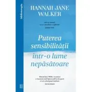 Puterea sensibilitatii intr-o lume nepasatoare