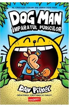 Imparatul puricilor. Seria Dog Man Vol.5