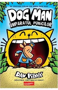 Imparatul puricilor. Seria Dog Man Vol.5