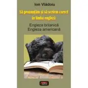 Sa pronuntam si sa scriem corect in limba engleza