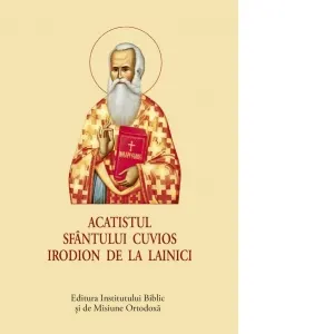 Acatistul Sfantului Cuvios Irodion de la Lainici (format mic)