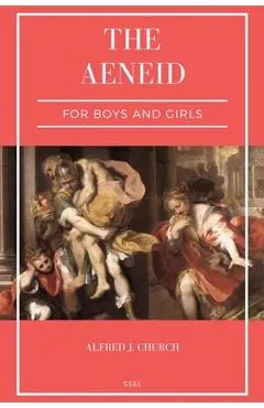 The Aeneid for Boys and Girls: Told from Virgil in simple language (Easy to Read Layout)