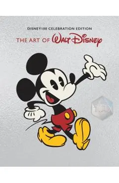 The Art of Walt Disney: From Mickey Mouse to the Magic Kingdoms and Beyond (Disney 100 Celebration Edition)