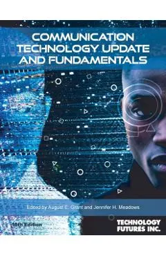 Communication Technology Update and Fundamentals, 18th Edition
