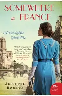 Somewhere in France: A Novel of the Great War
