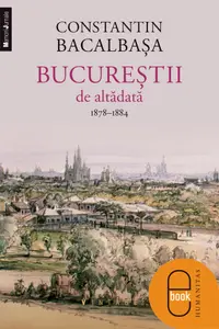 Bucureştii de altădată (vol. II) 1878–1884 (pdf)