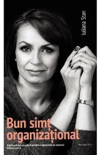 Bun simt organizational. Intelepciune practica pentru organizatii si oameni