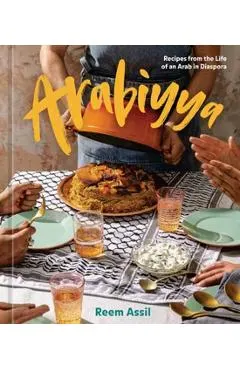 Arabiyya: Recipes from the Life of an Arab in Diaspora [A Cookbook]