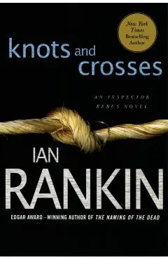 Knots and Crosses: An Inspector Rebus Novel
