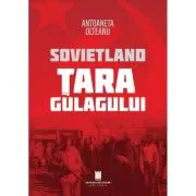 Sovietland. Tara gulagului. Volumul 2