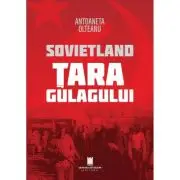 Sovietland. Tara gulagului. Volumul 2