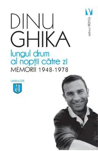 Lungul drum al noptii catre zi. Memorii 1948-1978