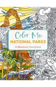 Color Me National Parks: An Adventurous Coloring Book