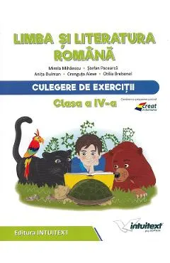 Limba si literatura romana - Clasa 4 - Culegere de exercitii