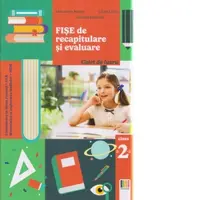 Fise de recapitulare si evaluare clasa a II-a. Comunicare in limba romana, Matematica si explorarea mediului