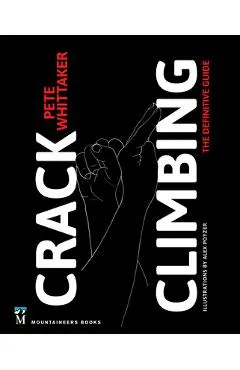 Crack Climbing: The Definitive Guide