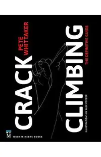 Crack Climbing: The Definitive Guide