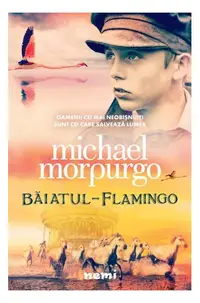 Băiatul flamingo - Paperback brosat - Michael Morpurgo