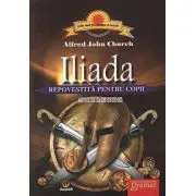 Iliada. Repovestita pentru copii
