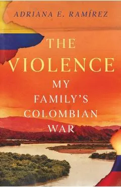 The Violence: My Family's Colombian War