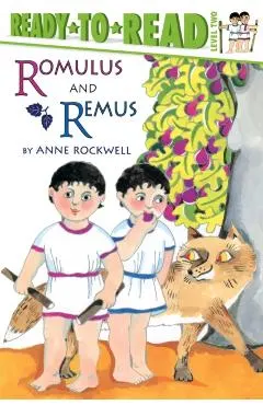 Romulus and Remus: Ready-To-Read Level 2