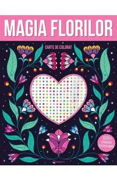 Magia florilor. Carte de colorat