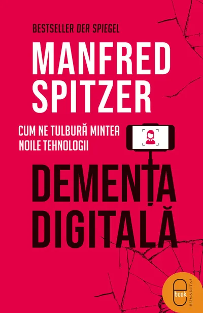 Demența digitală. Cum ne tulbură mintea noile tehnologii (ebook)