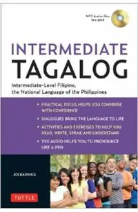 Intermediate Tagalog: Learn to Speak Fluent Tagalog (Filipino), the National Language of the Philippines [With CDROM]