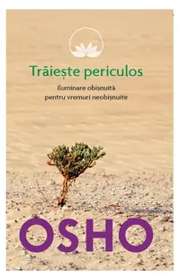 Trăiește periculos - Paperback brosat - Osho