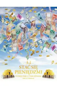 Jak stac się pieniędzmi Zeszyt cwiczeń - How To Become Money Workbook Polish