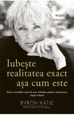 Iubeste realitatea exact asa cum este