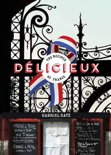 Delicieux - The Recipes of France