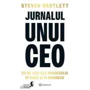 Jurnalul unui CEO. 33 de legi ale succesului in viata si in business