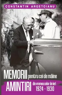 Memorii pentru cei de mâine, Amintiri din vremea celor de ieri 1924-1930 (Vol. 5) - Paperback - Constantin Argetoianu