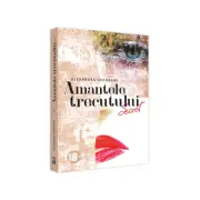 Amantele Trecutului. Secret - Volumul 1