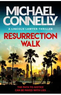 Resurrection Walk: The Brand New Blockbuster Lincoln Lawyer Thriller