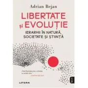 Libertate si evolutie. Ierarhii in natura, societate si stiinta
