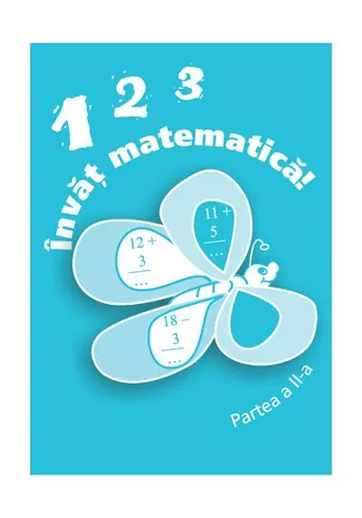 123 Învăț matematică, partea a II-a - Paperback brosat - ***