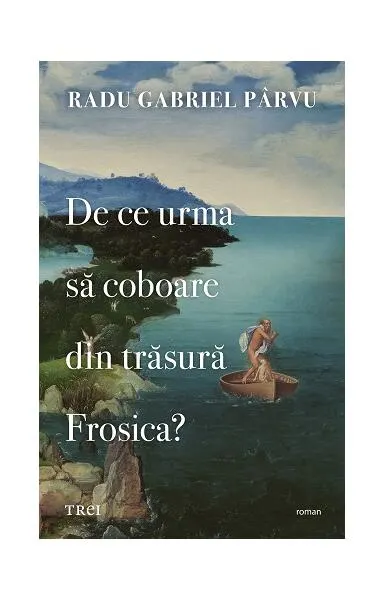 De ce urma să coboare din trăsură Frosica? - Paperback brosat - Radu Gabriel Pârvu