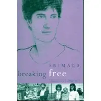 Breaking Free:Glimpses of a Buddhist Life