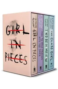 Kathleen Glasgow 4-Book Boxed Set: Girl in Pieces; How to Make Friends with the Dark; You'd Be Home Now; The Glass Girl